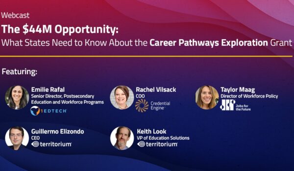 [Webcast] The $44M Opportunity:  What States Need to Know About the  Career Pathways Exploration Grant