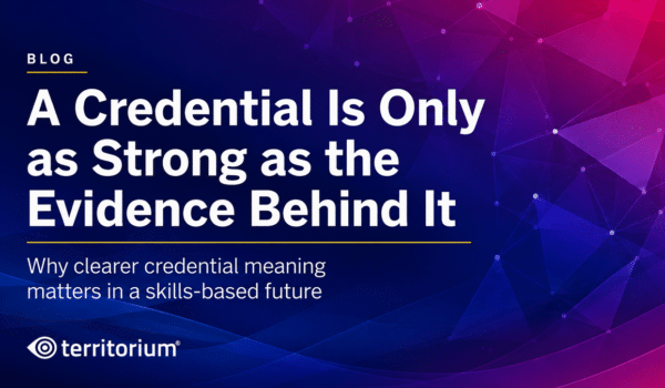 A Credential Is Only as Strong as the Evidence Behind It